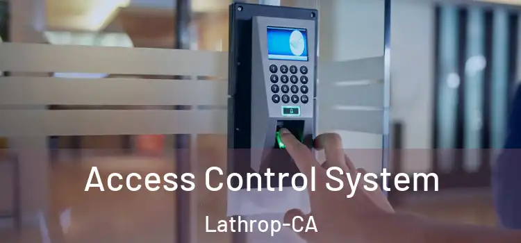 Access Control System Lathrop-CA