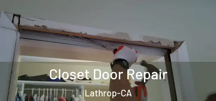 Closet Door Repair Lathrop-CA
